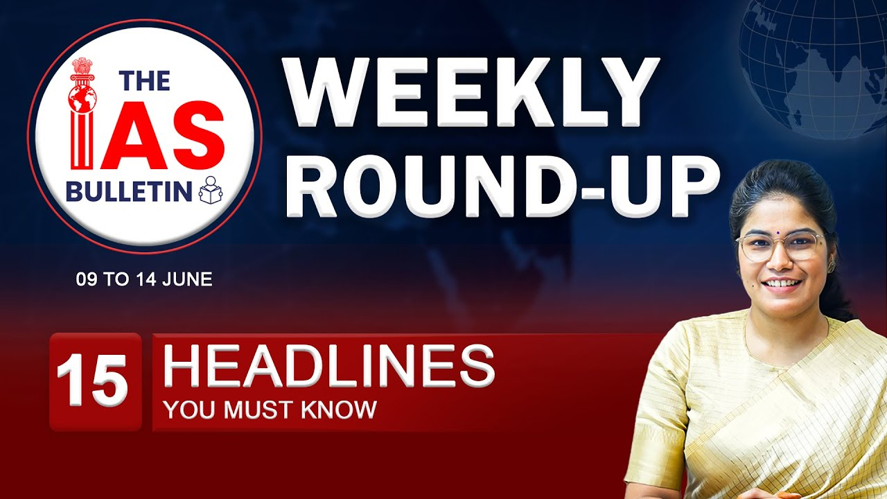 IAS Weekly News Bulletin | Top Current Affairs with Insight & Analysis