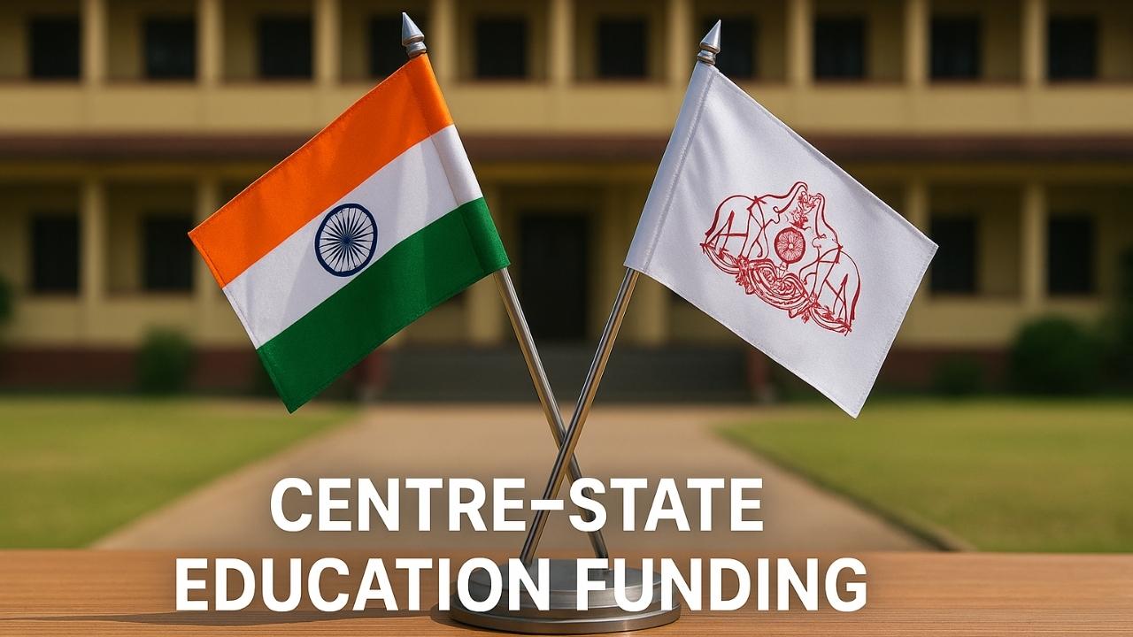 CENTRE–STATE RELATIONS & EDUCATION FUNDING DEBATE