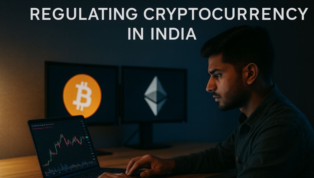 Regulating Cryptocurrency in India