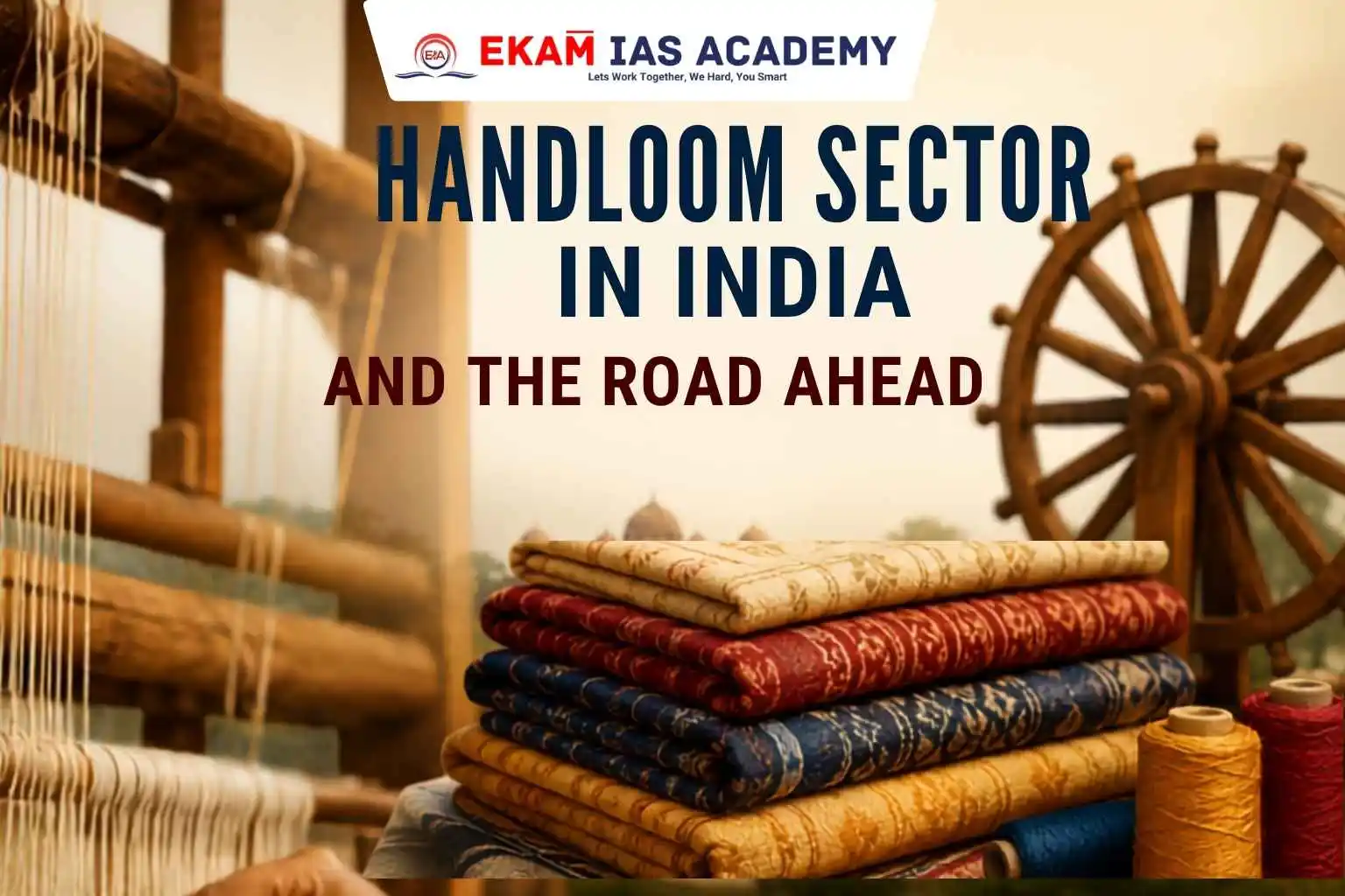 Handloom Sector In India, And The Road Ahead